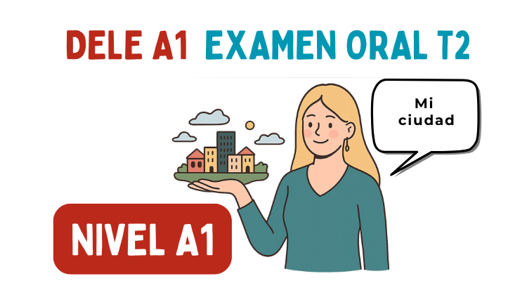 Dele A1, Examen oral T2
