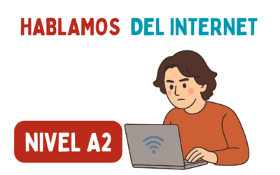 Hablemos sobre el Internet (A2)