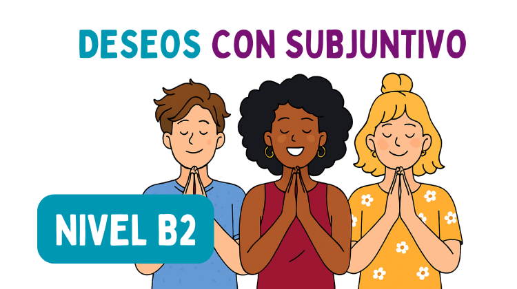 Deseo con subjuntivo