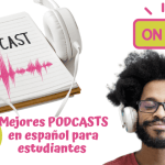 Podcasts para Aprender Español