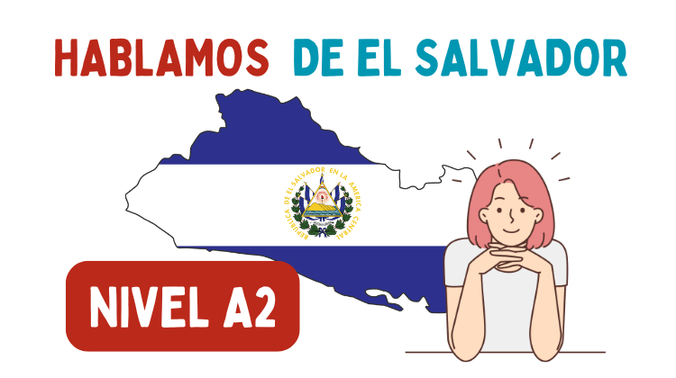 Hablamos de El Salvador (A2)