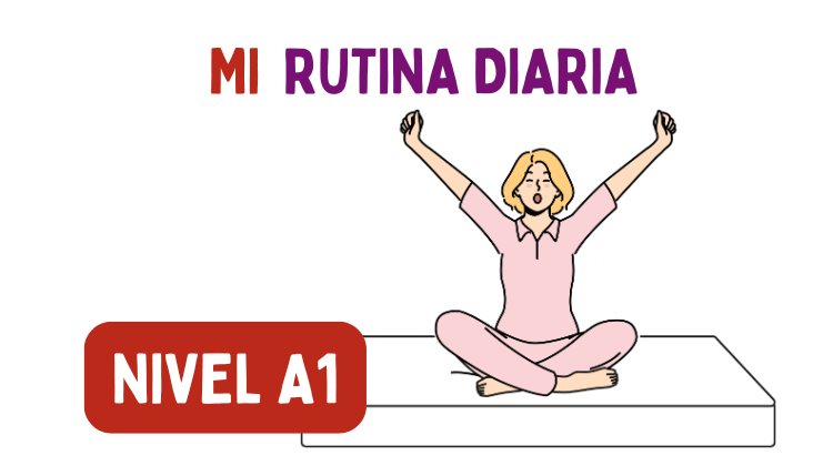 Mi rutina diaria (A1)