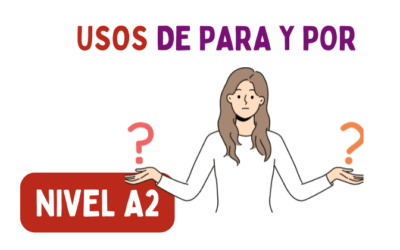 Usos de para y por (A2)