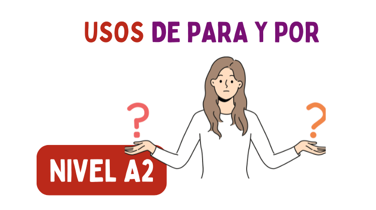 Usos de para y por (A2)