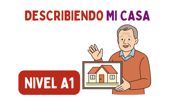 ¿Cómo es tu casa? (A1)