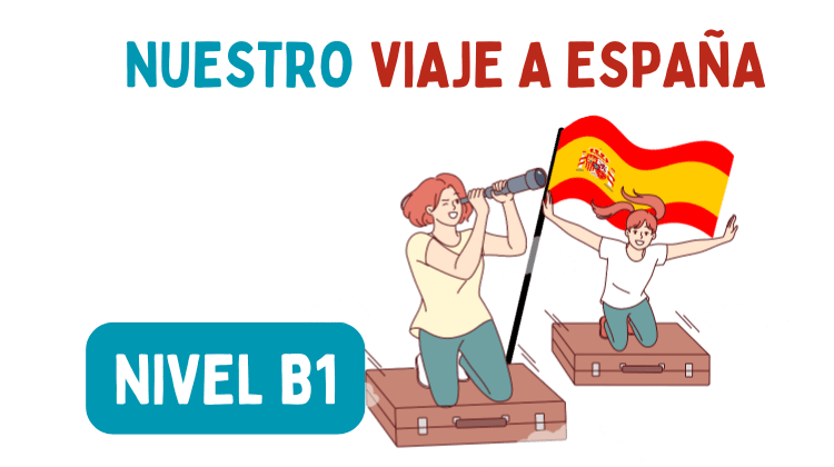 Nuestro viaje a España (B1)