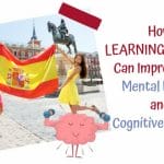 How Learning Spanish Can Improve Your Mental Health & Cognitive Abilities