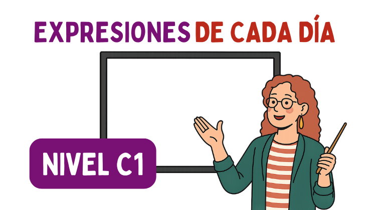 Expresiones muy usadas (C1)